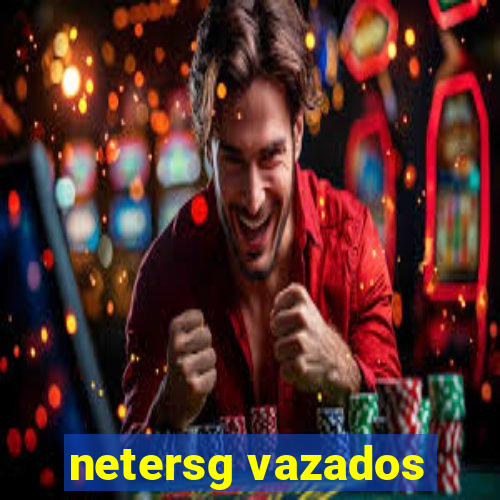 netersg vazados